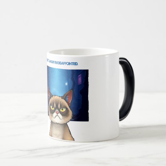 Ich bin nicht böse. Ich bin enttäuscht Verwandlungstasse (VorderseiteRechts)