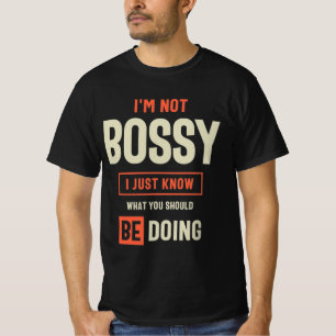 Ich bin nicht Bossy Funny Sarcastic T-Shirt