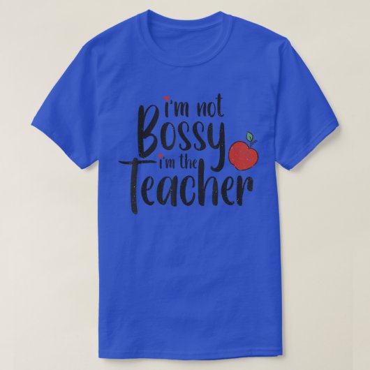 Ich bin nicht Bossy Funny Teacher s for Women Grap T-Shirt (Design vorne)