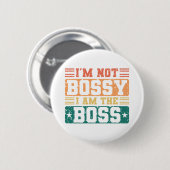 Ich bin nicht Bossy, ich bin das bossy-sarkastisch Button (Vorne & Hinten)