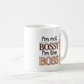 Ich bin nicht Bossy, ich bin der Boss - Empowering Kaffeetasse (VorderseiteRechts)