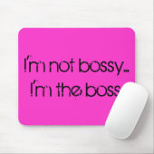 "Ich bin nicht bossy… Ich bin der Chef" mousepad (Mit Mouse)