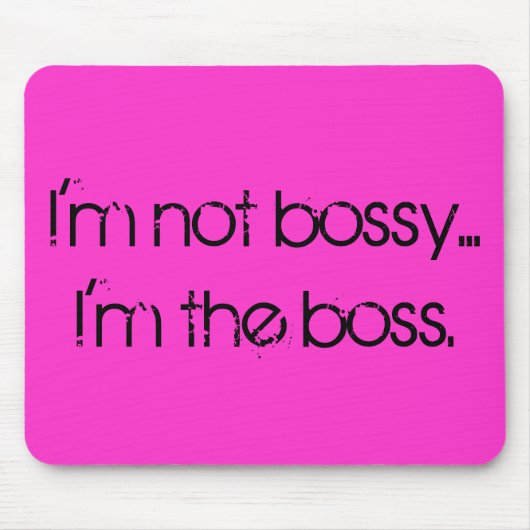 "Ich bin nicht bossy… Ich bin der Chef" mousepad (Vorne)