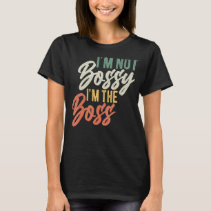 Ich bin nicht Bossy, ich bin der Coole Boss Vintag T-Shirt