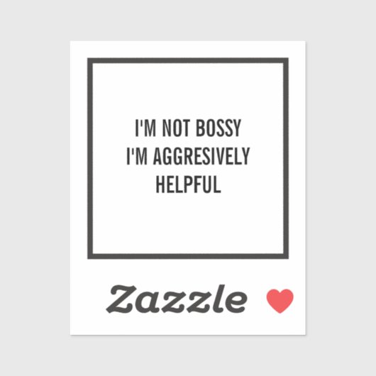Ich bin nicht Bossy, ich bin ziemlich hilfreich Aufkleber (Blatt)