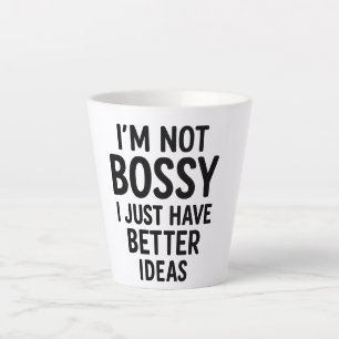 "Ich bin nicht Bossy, ich habe einfach bessere Ide Milchtasse