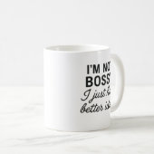 Ich bin nicht Bossy, ich habe einfach bessere Idee Kaffeetasse (VorderseiteRechts)