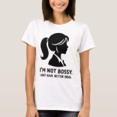 Ich bin nicht Bossy. Ich habe einfach bessere Idee T-Shirt (Vorderseite)