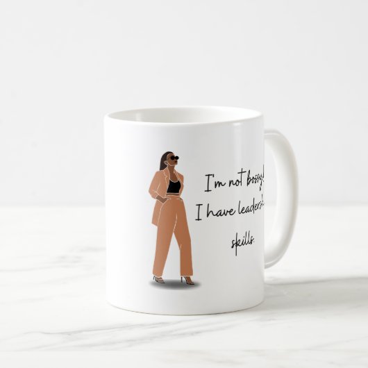 Ich bin nicht Bossy! Ich habe Führungsfähigkeiten Kaffeetasse (VorderseiteRechts)