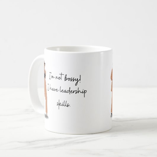 Ich bin nicht Bossy! Ich habe Führungsfähigkeiten Kaffeetasse (Vorderseite Links)