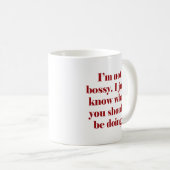Ich bin nicht Bossy Kaffeetasse (VorderseiteRechts)