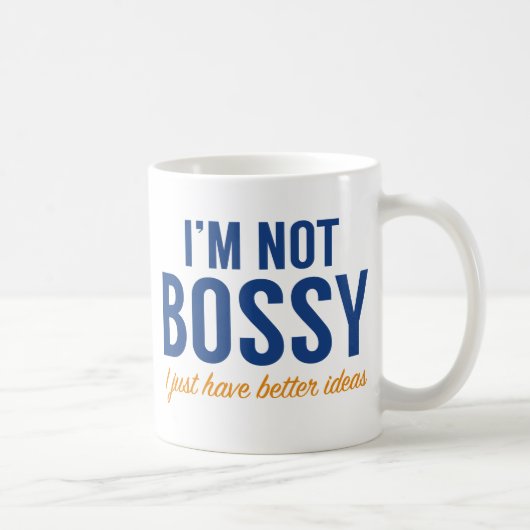 Ich bin nicht Bossy Kaffeetasse (Rechts)