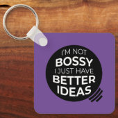 Ich bin nicht Bossy... Schlüsselanhänger (v2) (Vorderseite)