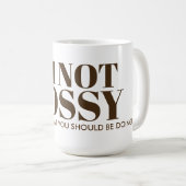Ich bin nicht Bossy Sprichwort-Typografie Kaffeetasse (VorderseiteRechts)