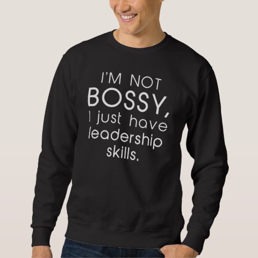 Ich bin nicht Bossy Sweatshirt (Vorderseite)