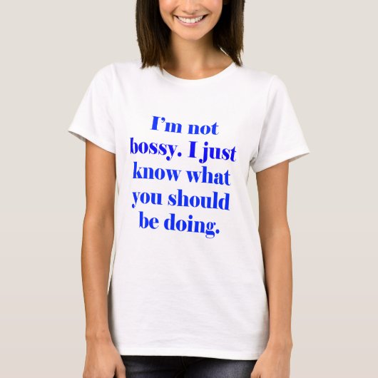 Ich bin nicht Bossy T-Shirt (Vorderseite)