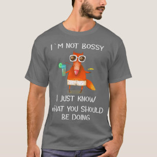 Ich bin nicht Bossy T-Shirt