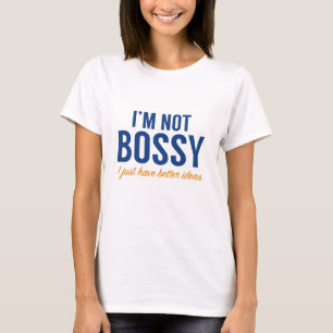 Ich bin nicht Bossy T-Shirt