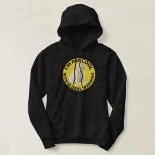ICH BIN NICHT COOL MIT DER GLOBALEN ERWÄRMUNG, die Hoodie