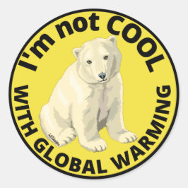 ICH BIN NICHT COOL MIT DER GLOBALEN ERWÄRMUNG, die Runder Aufkleber