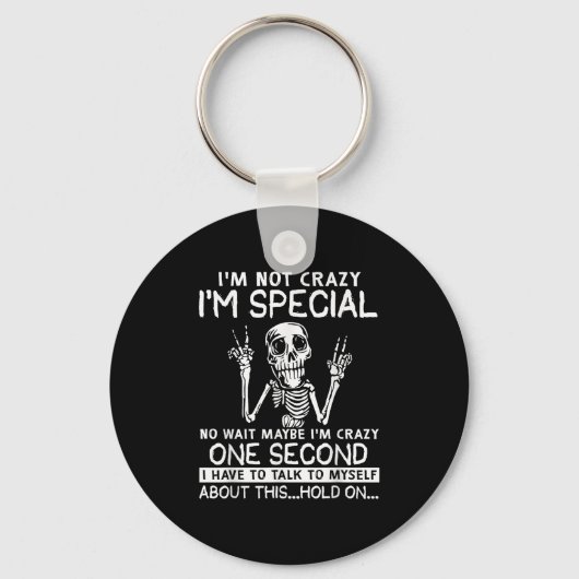 Ich bin nicht Crazy im Special No Wait Vielleicht  Schlüsselanhänger (Vorderseite)