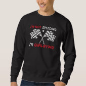 Ich bin nicht dabei, das Motorsport-Rennen zu besc Sweatshirt (Vorderseite)