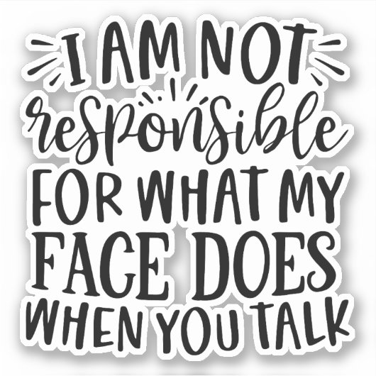 Ich bin nicht dafür verantwortlich, was mein Gesic Aufkleber (Vorderseite)