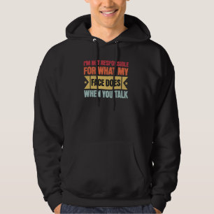 Ich bin nicht dafür verantwortlich, was mein Gesic Hoodie