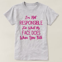 Ich bin nicht dafür verantwortlich, was mein Gesic