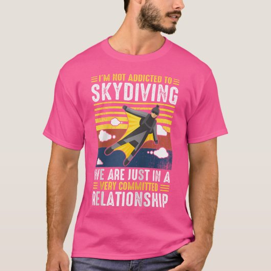Ich bin nicht darauf eingestellt zu skydiving wir T-Shirt (Vorderseite)