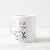 Ich bin nicht das, was zerbrochen ist, ich bin das kaffeetasse (Vorderseite Links)