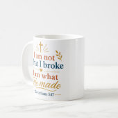 Ich bin nicht das, was zerbrochen ist, ich bin das kaffeetasse (Vorderseite Links)
