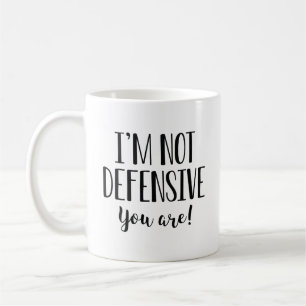 Ich bin nicht defensiv, du bist es kaffeetasse