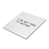 ICH BIN NICHT DEIN F1-BUTTON! FLIESE (Seite)
