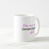 Ich bin nicht dein Neurotypischer Mädchentautismus Kaffeetasse (VorderseiteRechts)