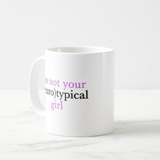 Ich bin nicht dein Neurotypischer Mädchentautismus Kaffeetasse (Vorderseite Links)