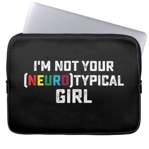 Ich bin nicht dein neurotypisches Mädchen Autismus Laptopschutzhülle