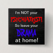 Ich bin nicht dein Psychiater! Spaß Button (Vorderseite)