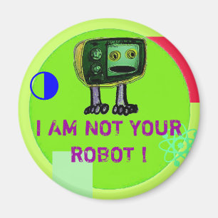 ICH BIN NICHT DEIN ROBOT! MAGNET