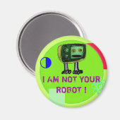 ICH BIN NICHT DEIN ROBOTER! MAGNET (Vorderseite/Rückseite)