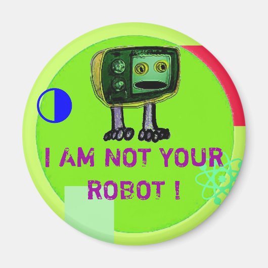 ICH BIN NICHT DEIN ROBOTER! MAGNET (Vorne)
