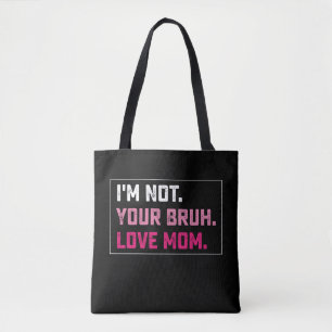 Ich bin nicht deine Bruh-Liebes-Mama Groovy Mutter Tasche