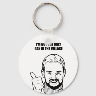 Ich bin nicht der einzige Homosexuelle im Dorf Schlüsselanhänger