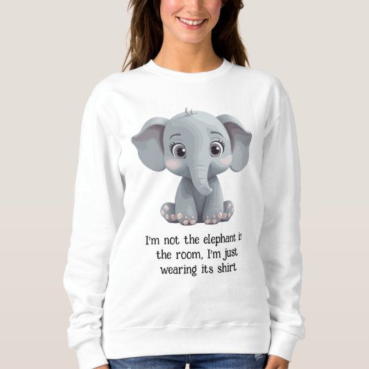 Ich bin nicht der Elefant im Zimmer Sweatshirt (Vorderseite)