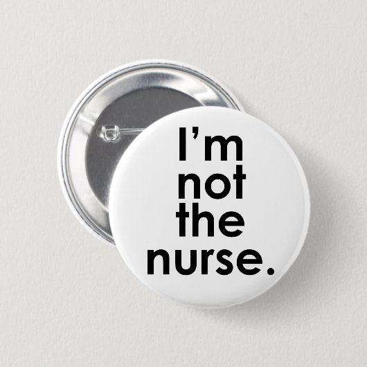 Ich bin nicht der Krankenschwester-Radiologie-Spaß Button (Vorne & Hinten)
