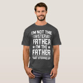Ich bin nicht der Schritt, der Vater ist gegangen T-Shirt (Vorne ganz)