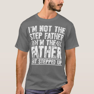 Ich bin nicht der Schrittvater, der ich der Vater T-Shirt