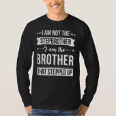 Ich bin nicht der Stepbruder, der ich der Bruder b T-Shirt (Vorderseite)