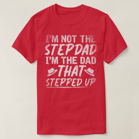 Ich bin nicht der Stepdad, der Vater, der Funn hin T-Shirt (Design vorne)