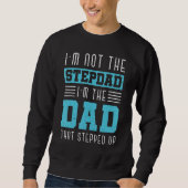 Ich bin nicht der Stepdad der Vater, der sich nach Sweatshirt (Vorderseite)